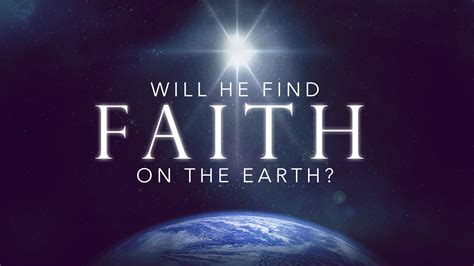 Will He Find Faith On The Earth Sermon The Earth Images Revimageorg