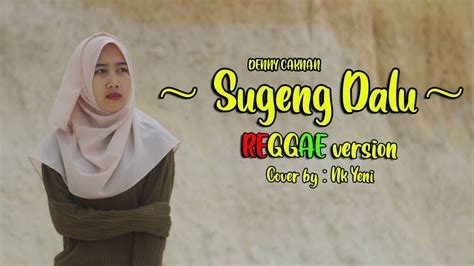 SUGENG DALU Reggae version (Cover by Nk Yeni) - YouTube