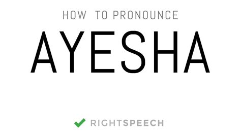 Ayesha How To Pronounce Ayesha Indian Girl Name Youtube