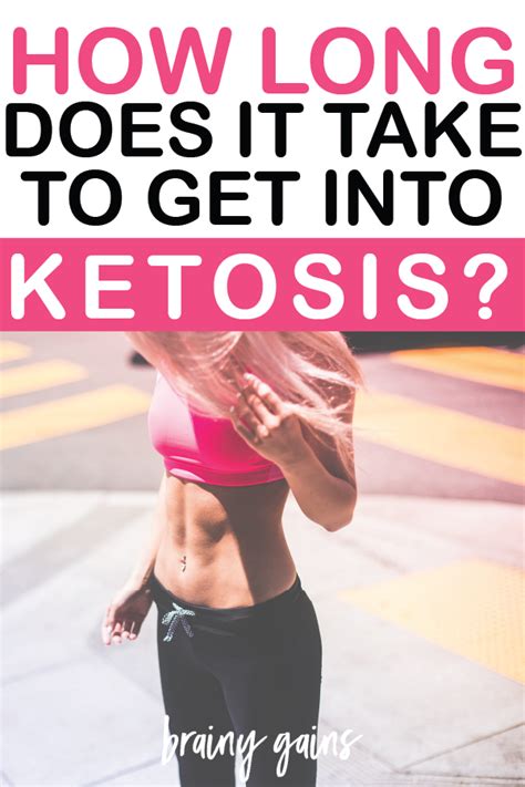 how long does it take to get into ketosis brainy gains