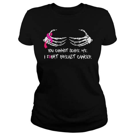 you cannot scare me i fight breast cancer shirt