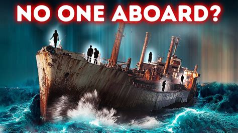 5 Ships Whose Crew Disappeared Without A Trace Youtube