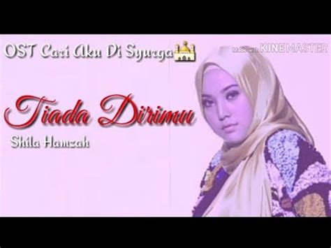 20 may 2019 / sony music my. OST Cari Aku Di Syurga Drama - Tiada Dirimu - Shila Hamzah ...