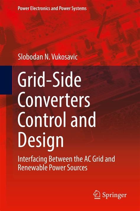 Grid Side Converters Control And Design Power Electronics And Power
