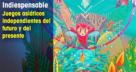 Lea aquí todas las noticias sobre juegos asiaticos: Juegos asiáticos independientes del futuro y del presente - Indiespensable - Vandal