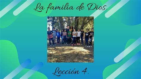 Lección 4 La Familia De Dios Tercera Parte Youtube