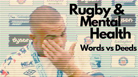 Rugby And Mental Health Words Versus Deeds Youtube