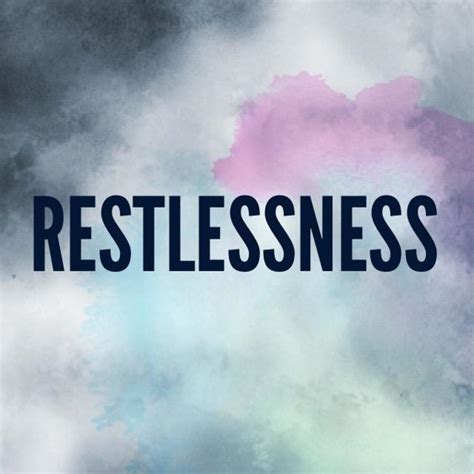 What To Do About Your Restlessness Letterpile