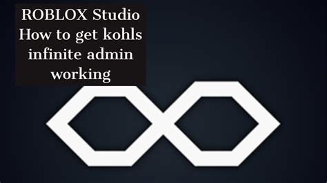 How To Get Kohls Admin Infinite Working Again Roblox Studio Youtube