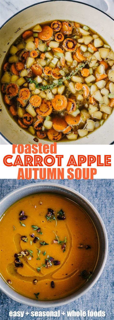 This Roasted Carrot Apple Soup Is Like A Big Hug Warm Comforting