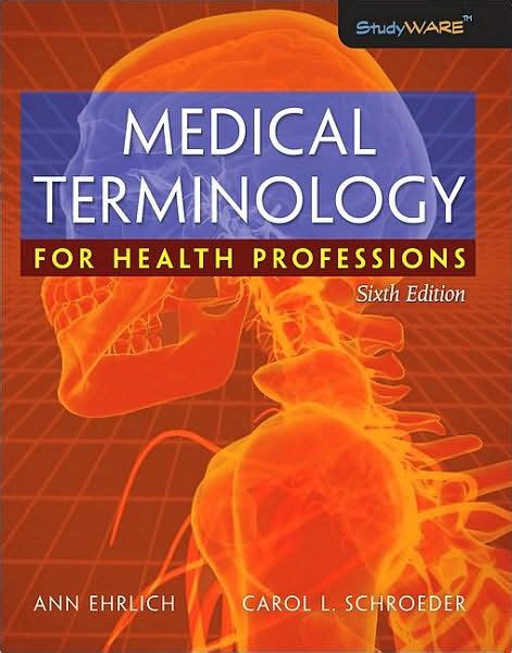 Medical Terminology For Health Professions Edition 6 By Ann Ehrlich