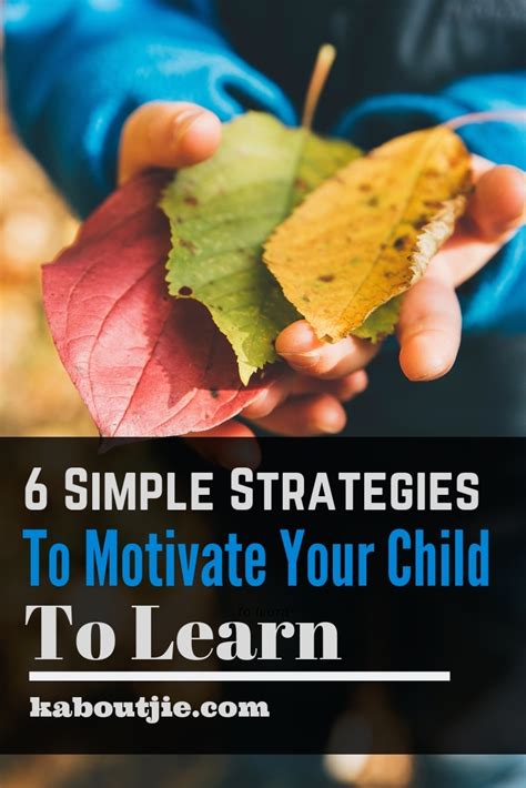 6 Simple Strategies To Motivate Your Child To Learn