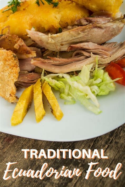 traditional ecuadorian food 15 dishes to try ecuadorian food food food dishes