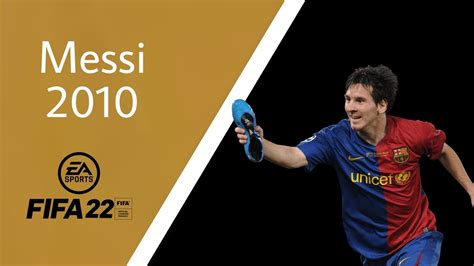 Fifa 22 Leo Messi 2010 Pro Clubs Youtube