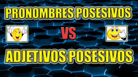 Pronombres Posesivos Vs Adjetivos Posesivos Diferencias y Uso en Inglés YouTube