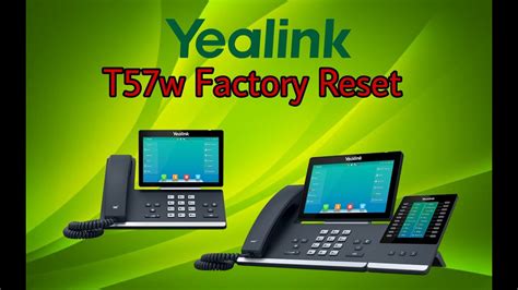 Yealink Sip T57w Factory Reset Phone Youtube