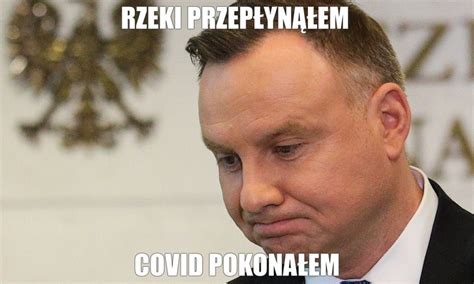Memy O Andrzeju Dudzie Pierwszy W Państwie Ostatni Do Szczepienia