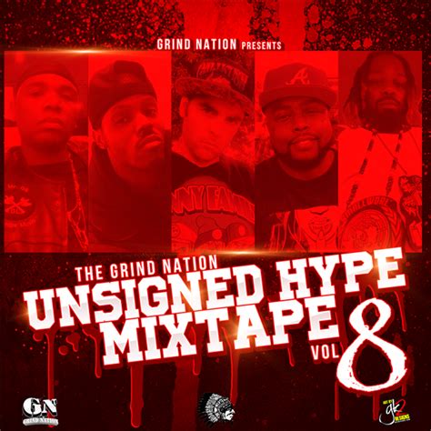 The Grind Nation Unsigned Hype Mixtape Vol 8 By Various Artist Listen