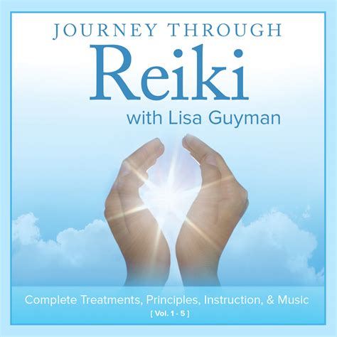 Journey Through Reiki Complete Treatments Principles Practice