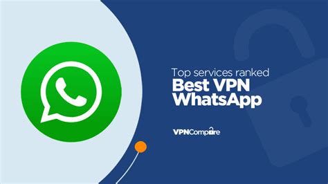 Best Vpn For Whatsapp 2024 Top 7 For Secure Chat Vpn Compare