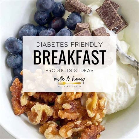 healthy diabetes breakfast ideas and dietitian recommended products milk and honey nutrition