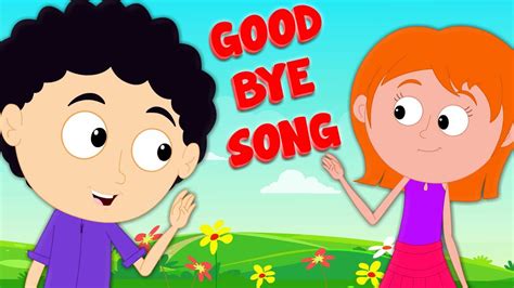 Goodbye Song Songs For Kids And Childrens Baby Nursery Rhymes Youtube