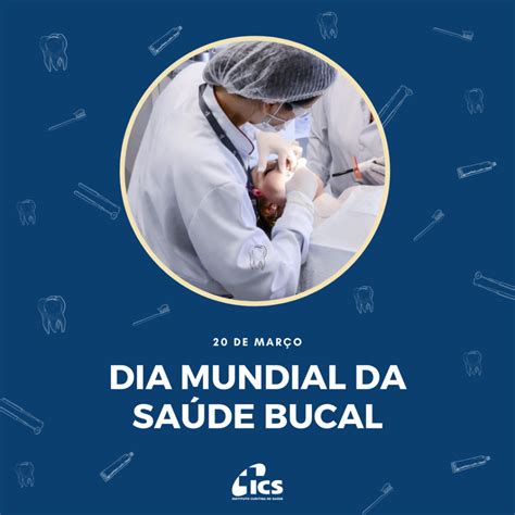 Dia Mundial Da Saúde Bucal Ics