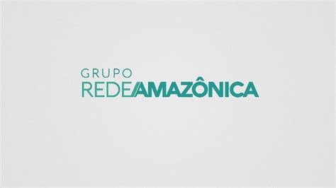 Grupo Rede Amazônica Apresenta Sua Marca Aos Colaboradores Amazonas Rede Globo