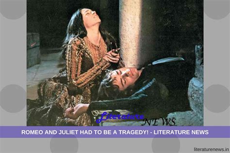 Romeo And Juliet Had To Be A Tragedy Opinion Literature News