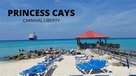 Princess Cays Cruise Port Carnival Liberty Tips And Overview Youtube