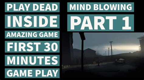 Play Dead Inside First 30 Minutes Game Play No Commentary Youtube