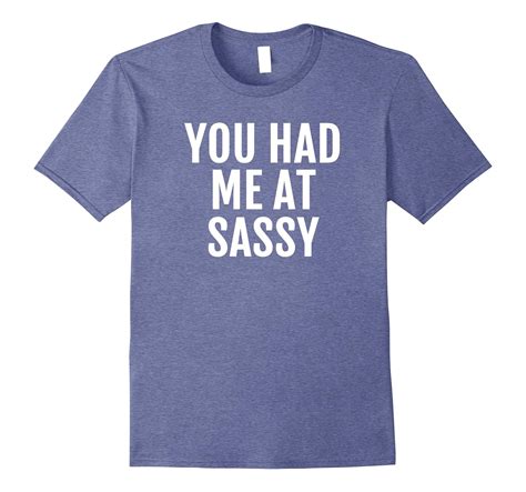 Sassy T Shirt Funny Sassy Humor Saying Cool Tee Art Artvinatee