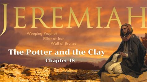 Jeremiah 18 The Potter And The Clay Youtube