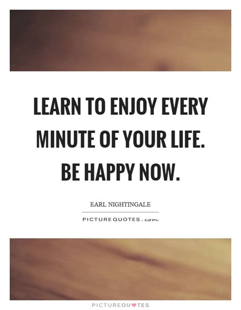 Quotes About Enjoying Life And Being Happy