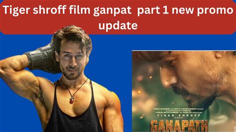 Tiger Shroff Film Ganpat Part 1 New Promo Update FROM GUPSHUP DOT