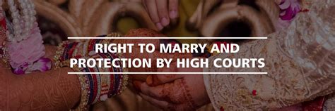 Right To Marry And Protection By High Courts