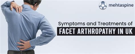 Facet Arthropathy Causes Symptoms And Treatments