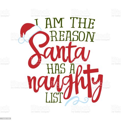 Download I Am The Reason Santa Has A Naughty List Funny Phrase For ...
