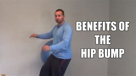 Benefits Of The Hip Bump Youtube