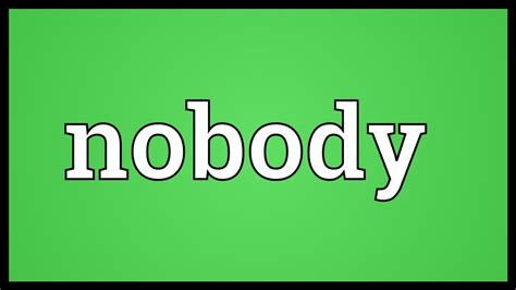 O Que Significa Nobody