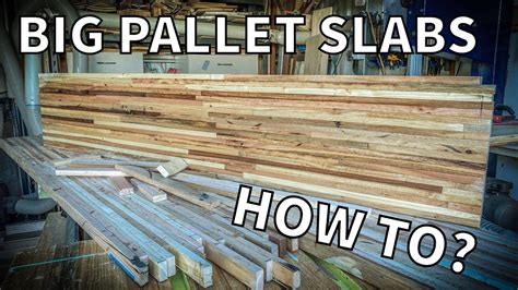 Big Pallet Wood Slabs This One Is A How To Youtube