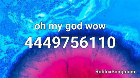 Oh My God Wow Roblox Id Roblox Music Codes