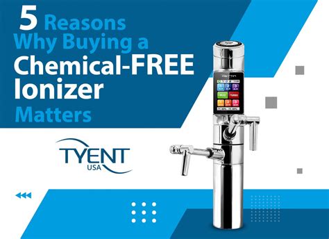 5 Reasons Why Buying A Chemical Free Ionizer Matters Tyentusa Water