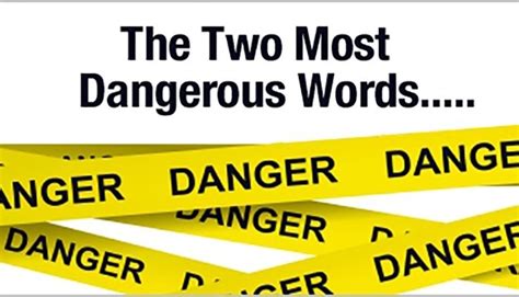 The Two Most Dangerous Words