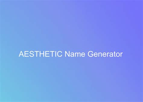 Aesthetic Name Generator By Michael Klamerus