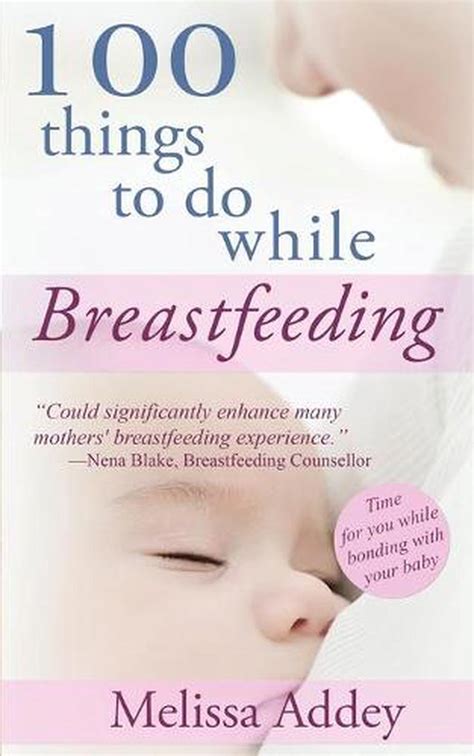 100 Things To Do While Breastfeeding By Melissa Addey English