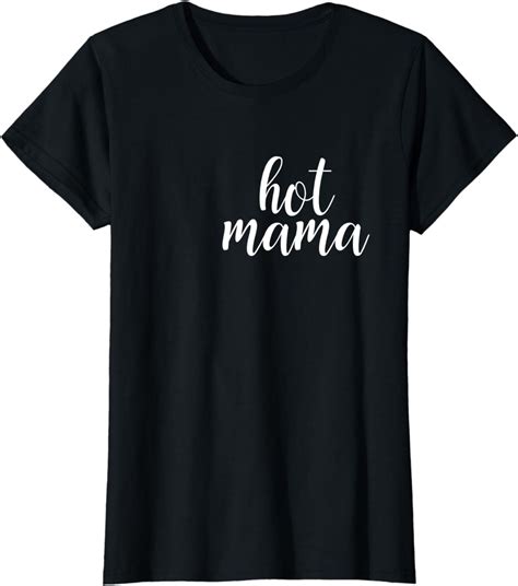 Womens Mother S Day Shirt Hot Mama T Shirt T Clothing