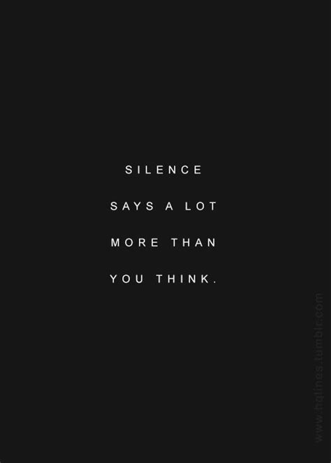 my silence speaks volumes wit no contact words quotes silence quotes life quotes
