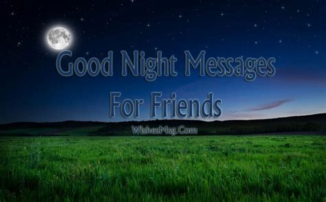 Sweet good evening sms messages to a friend you want to make your special friend feel appreciated for the day? Good Night Messages For Friends - Wishes Greetings - WishesMsg