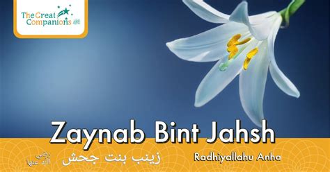 The Great Companions Zaynab Bint Jahsh Ra Small Steps To Allah